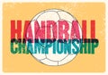 Handball Championship typographical vintage grunge style poster. Retro vector illustration.